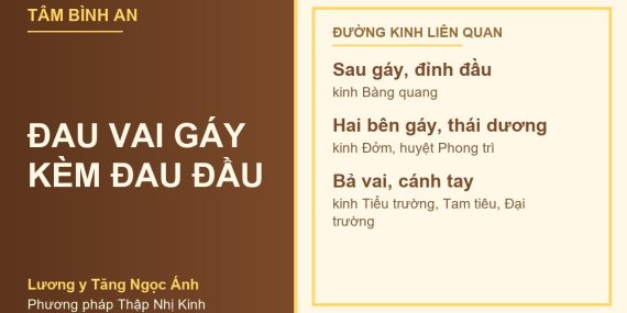 Đau vai gáy kèm đau đầu - Lương y Tăng Ngọc Ánh, phương pháp Thập Nhị Kinh