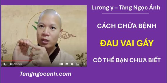 Chữa đau cổ vai gáy thầy Tăng Ngọc Ánh